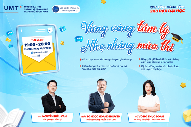 Talkshow “Vững vàng tâm lý - Nhẹ nhàng mùa thi”: UMT cùng 2K8 gỡ rối áp lực trước Kỳ thi tốt nghiệp THPT 2026