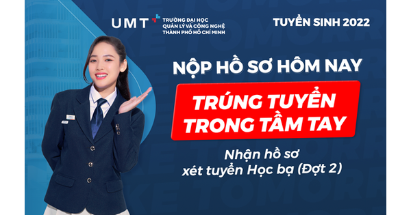 TRƯỜNG ĐẠI HỌC QUẢN LÝ VÀ CÔNG NGHỆ TP.HCM (UMT) XÉT TUYỂN ĐẠI HỌC CHÍNH QUY NĂM 2022